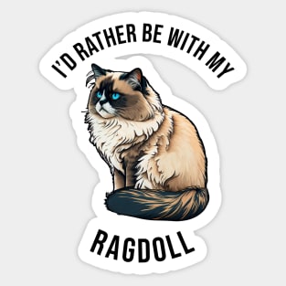 I'd rather be with my Ragdoll Sticker